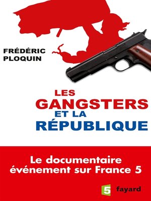 cover image of Les gangsters et la République